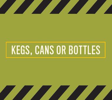 Decorative image: text reads kegs, cans or bottles.
