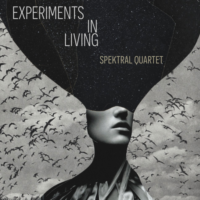 Album cover of Experiments in Living by Spektral Quartet
