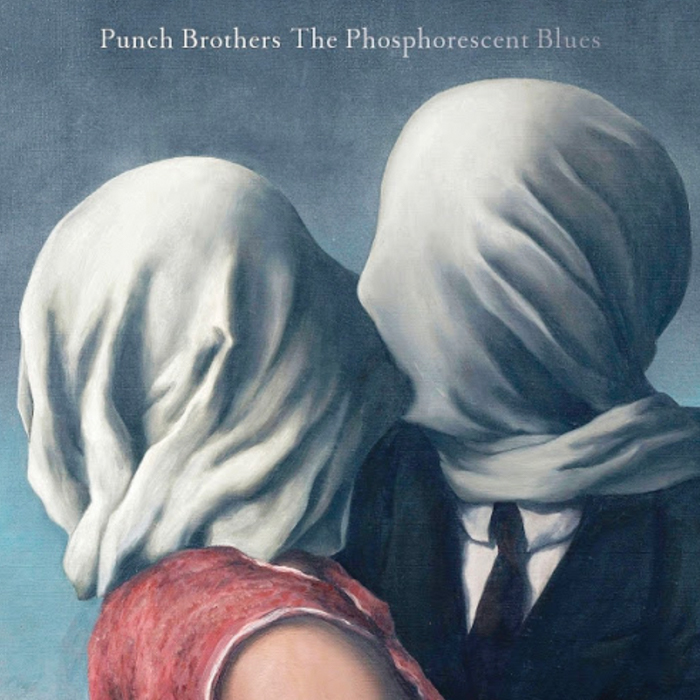 Album cover of Phosphorescent Blues by Punch Brothers