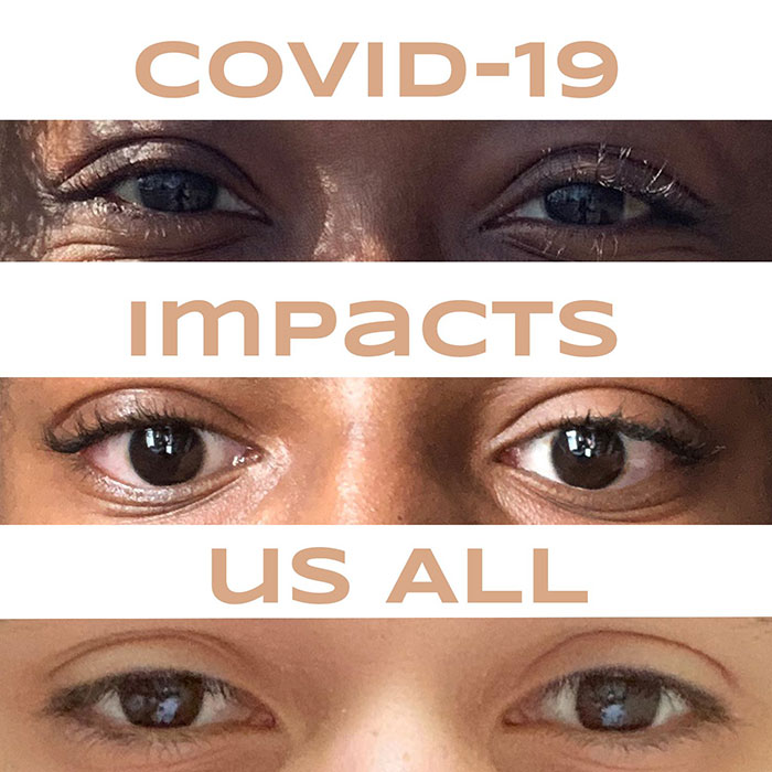 Graphic reads "COVID impacts us all" with eyes from faces of different skin tones