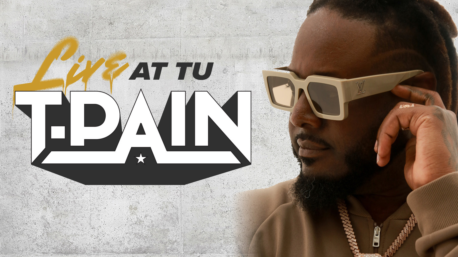 Graphic that says "live at TU T-Pain" with T-Pain headshot