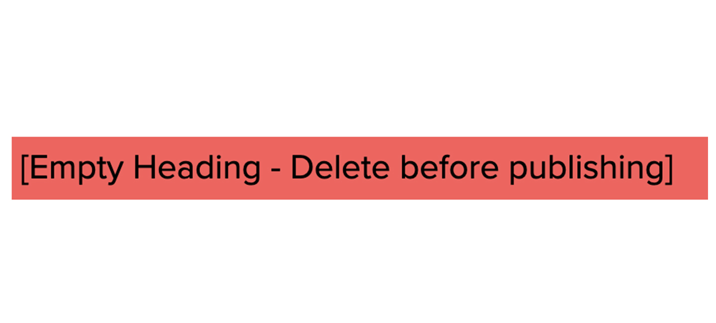 empty heading banner: “empty heading delete before publishing”